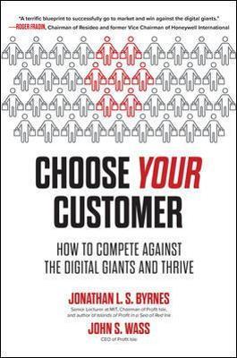 Choose Your Customer: How to Compete Against the Digital Giants and Thrive - MPHOnline.com