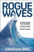 Rogue Waves: Future-Proof Your Business to Survive and Profit from Radical Change - MPHOnline.com