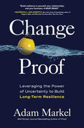 Change Proof: Leveraging The Power of Uncertainty to Build Long-Term Resilience - MPHOnline.com