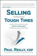 Selling Through Tough Times: Grow Your Profits and Mental Resilience Through Any Downturn - MPHOnline.com