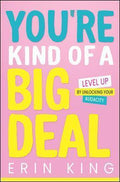 You're Kind of a Big Deal: Level Up by Unlocking Your Audacity - MPHOnline.com