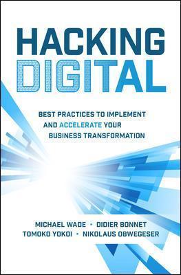 Hacking Digital: Best Practices to Implement and Accelerate Your Business Transformation - MPHOnline.com