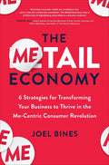 The Metail Economy:  6 Strategies for Transforming Your Business to Thrive in the Me-Centric Consumer Revolution - MPHOnline.com