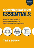 Communication Essentials: The Tools You Need To Master Every Type Of Professional Interaction - MPHOnline.com