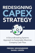 Redesigning CapEx Strategy: A Groundbreaking Systems Approach To Sustainably Maximize Company Cash Flow - MPHOnline.com