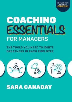 Coaching Essentials For Managers: The Tools You Need To Ignite Greatness In Each Employee - MPHOnline.com