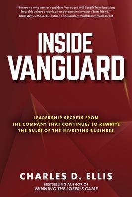 Inside Vanguard: Leadership Secrets From The Company That Continues To Rewrite The Rules Of The Investing Business - MPHOnline.com