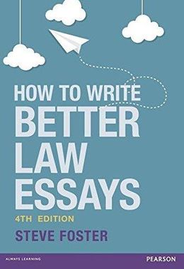How To Write Better Law Essays, 4TH Ed. - MPHOnline.com