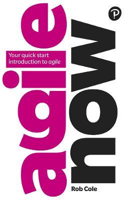 Agile Now: Your Quick Start Introduction to Agile - MPHOnline.com