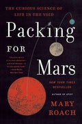 Packing For Mars: The Curious Science Of Life In Space - MPHOnline.com