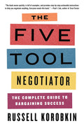 The Five Tool Negotiator : The Complete Guide to Bargaining Success - MPHOnline.com