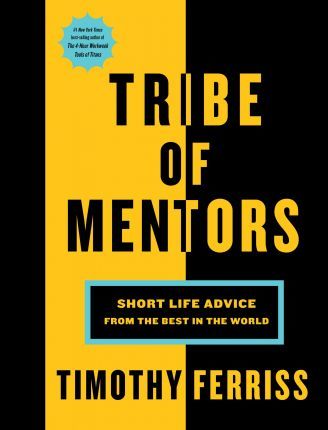 Tribe of Mentors: Short Life Advice from the Best in the World - MPHOnline.com