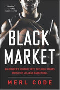 Black Market: An Insider's Journey into the High-Stakes World of College Basketball - MPHOnline.com