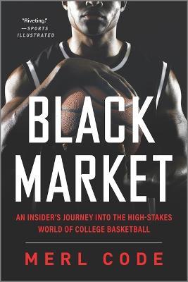 Black Market: An Insider's Journey into the High-Stakes World of College Basketball - MPHOnline.com