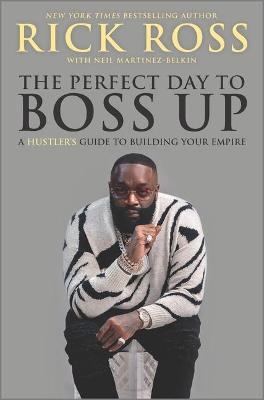 The Perfect Day to Boss Up : A Hustler's Guide to Building Your Empire - MPHOnline.com