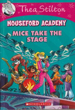 THEA STILTON MOUSEFORD ACADEMY #07: MICE TAKE THE STAGE - MPHOnline.com