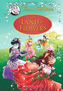 THEA STILTON SE #6: THE LAND OF FLOWERS - MPHOnline.com