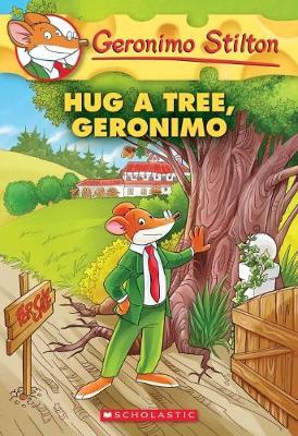 Geronimo Stilton #69 : Hug a Tree, Geronimo - MPHOnline.com