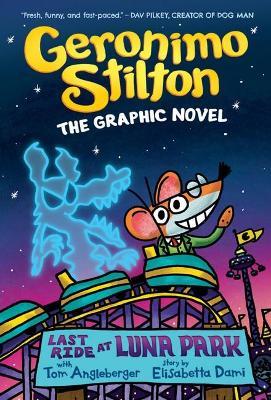 Geronimo Stilton #4: The Graphic Novel: The Last Ride at Luna Park - MPHOnline.com