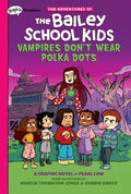 The Adventures of the Bailey School Kids #1: Vampires Don't Wear Polka Dots - MPHOnline.com