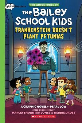 Frankenstein Doesn't Plant Petunias: A Graphix Chapters Book (the Adventures of the Bailey School Kids #2) - MPHOnline.com