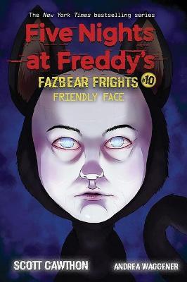 Five Nights at Freddy's: Fazbear Frights #10: Friendly Face - MPHOnline.com
