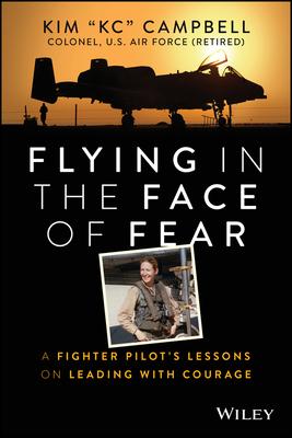 Flying in the Face of Fear: A Fighter Pilot's Lessons on Leading With Courage - MPHOnline.com