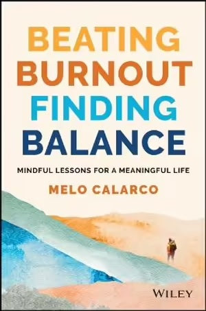Beating Burnout, Finding Balance : Lessons for a Mindful and Meaningful Life - MPHOnline.com