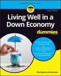 Living Well in a Down Economy For Dummies, 2nd Edition - MPHOnline.com