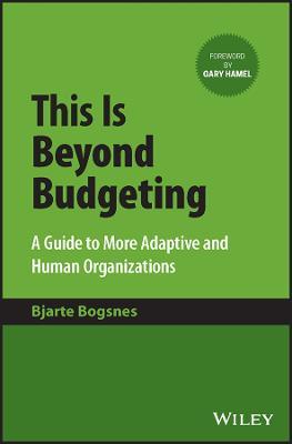 This Is Beyond Budgeting: A Guide To More Adaptive And Human Organizations - MPHOnline.com