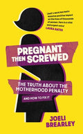 Pregnant Then Screwed: The Truth About the Motherhood Penalty and How to Fix It - MPHOnline.com