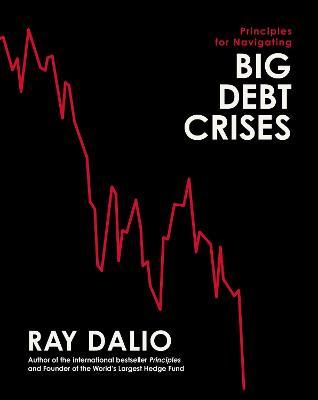 Principles For Navigating Big Debt Crises - MPHOnline.com