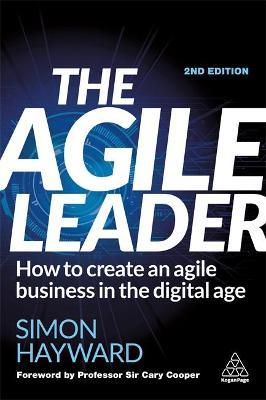 The Agile Leader : How to Create an Agile Business in the Digital Age - MPHOnline.com