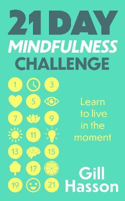 21 Day Mindfulness Challenge : Learn to live in the moment - MPHOnline.com