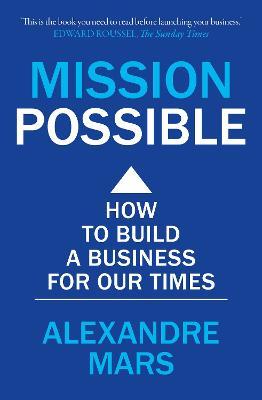 Mission Possible : How to build a business for our times - MPHOnline.com