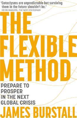 The Flexible Method: Prepare to Prosper In The Next Global Crisis - MPHOnline.com