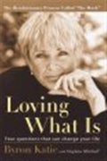 Loving What Is: Four Questions That Can Change Your Life - MPHOnline.com