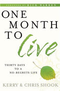 One Month to Live: Thirty Days to a No-Regrets Life - MPHOnline.com