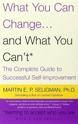 What You Can Change and What You Can't: The Complete Guide to Successful Self-Improvement - MPHOnline.com