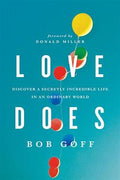 Love Does: Discover a Secretly Incredible Life in an Ordinary World - MPHOnline.com