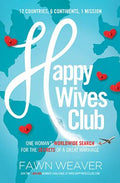 Happy Wives Club: One Woman's Worldwide Search for the Secrets of a Great Marriage - MPHOnline.com