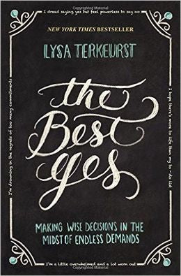 The Best Yes: Making Wise Decisions in the Midst of Endless Demands - MPHOnline.com