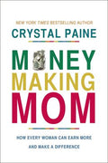 Money-Making Mom: How Every Woman Can Earn More and Make a Difference - MPHOnline.com