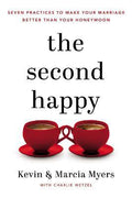 The Second Happy : Seven Practices to Make Your Marriage Better Than Your Honeymoon - MPHOnline.com