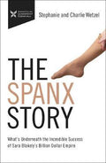 The Spanx Story : What's Underneath the Incredible Success of Sara Blakely's Billion Dollar Empire - MPHOnline.com