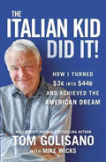 The Italian Kid Did It : How I Turned $3K into $44B and Achieved the American Dream - MPHOnline.com