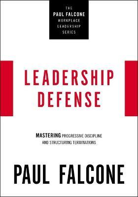 Leadership Defense : Mastering Progressive Discipline and Structuring Terminations - MPHOnline.com