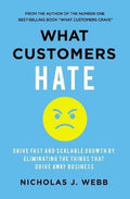 What Customers Hate : Drive Fast and Scalable Growth by Eliminating the Things that Drive Away Business - MPHOnline.com