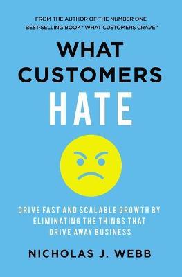 What Customers Hate : Drive Fast and Scalable Growth by Eliminating the Things that Drive Away Business - MPHOnline.com