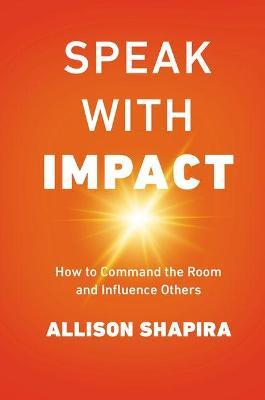 Speak with Impact : How to Command the Room and Influence Others - MPHOnline.com
